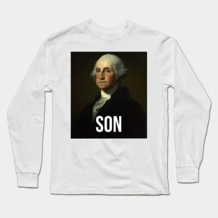 Son - George Washington - inspired by Hamilton Musical Long Sleeve T-Shirt